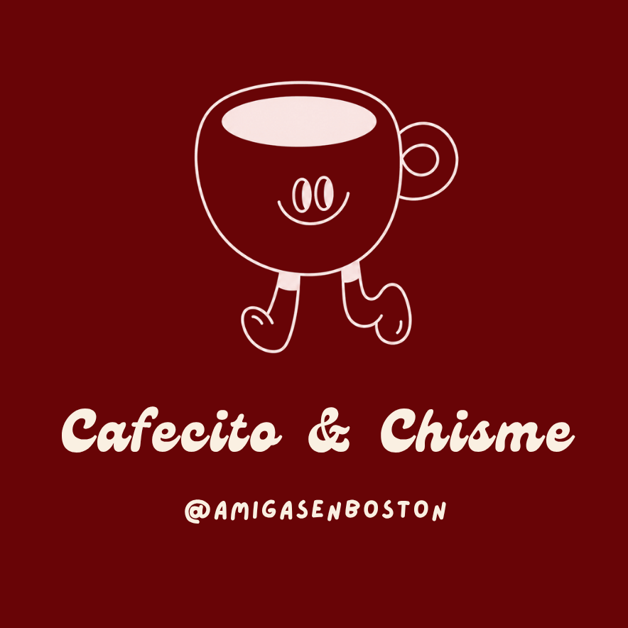 Cafecito y Chisme - @amigasenboston