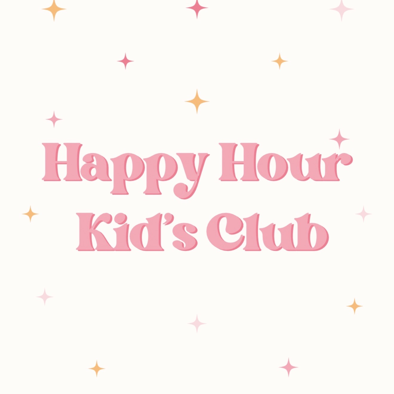 Happy Hour Kid’s Club