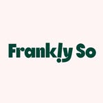Frankly So