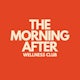 The Morning After Wellness Club